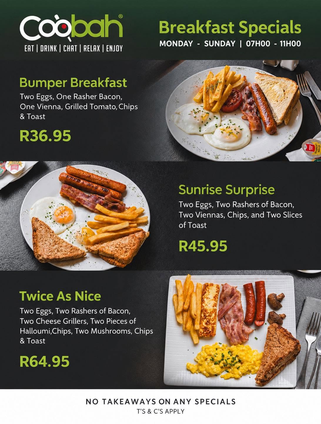 Breakfast specials: Bumper Breakfast R36.95, Sunrise Surprise R45.95, Twice As Nice R64.95
