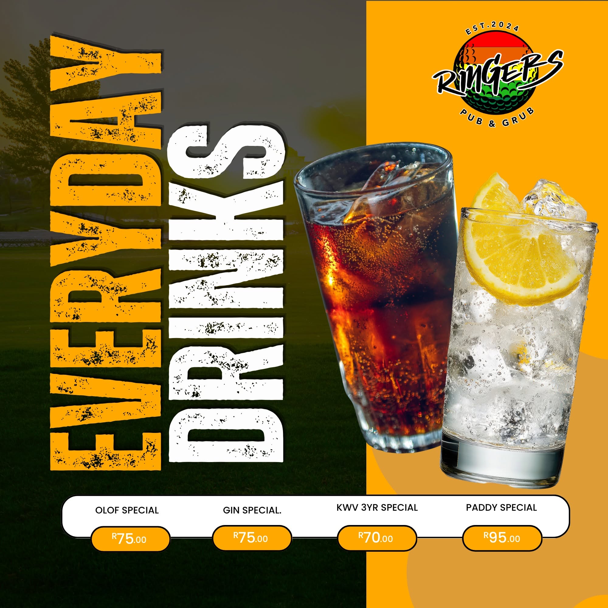 Everyday drink specials: Olof R75, Gin R75, KWV 3yr R70, Paddy R95