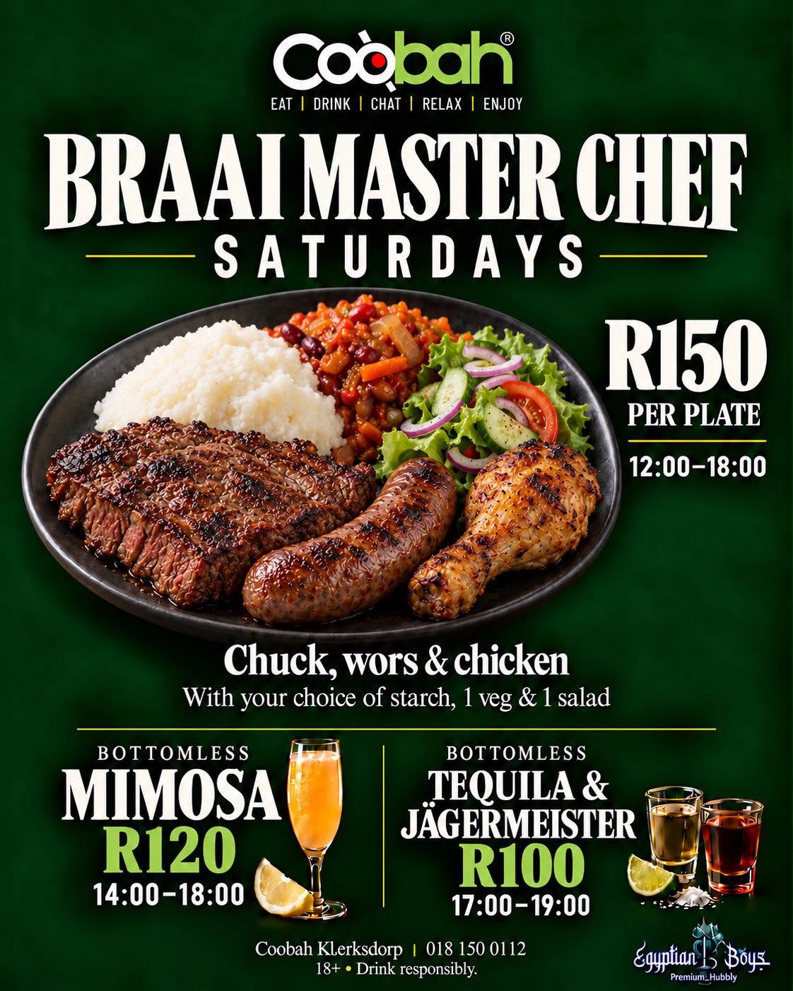 Braai Master Chef Saturdays: chuck, wors & chicken with starch, veg & salad R150; Bottomless Tequila & Jägermeister R100 (17:00–19:00)