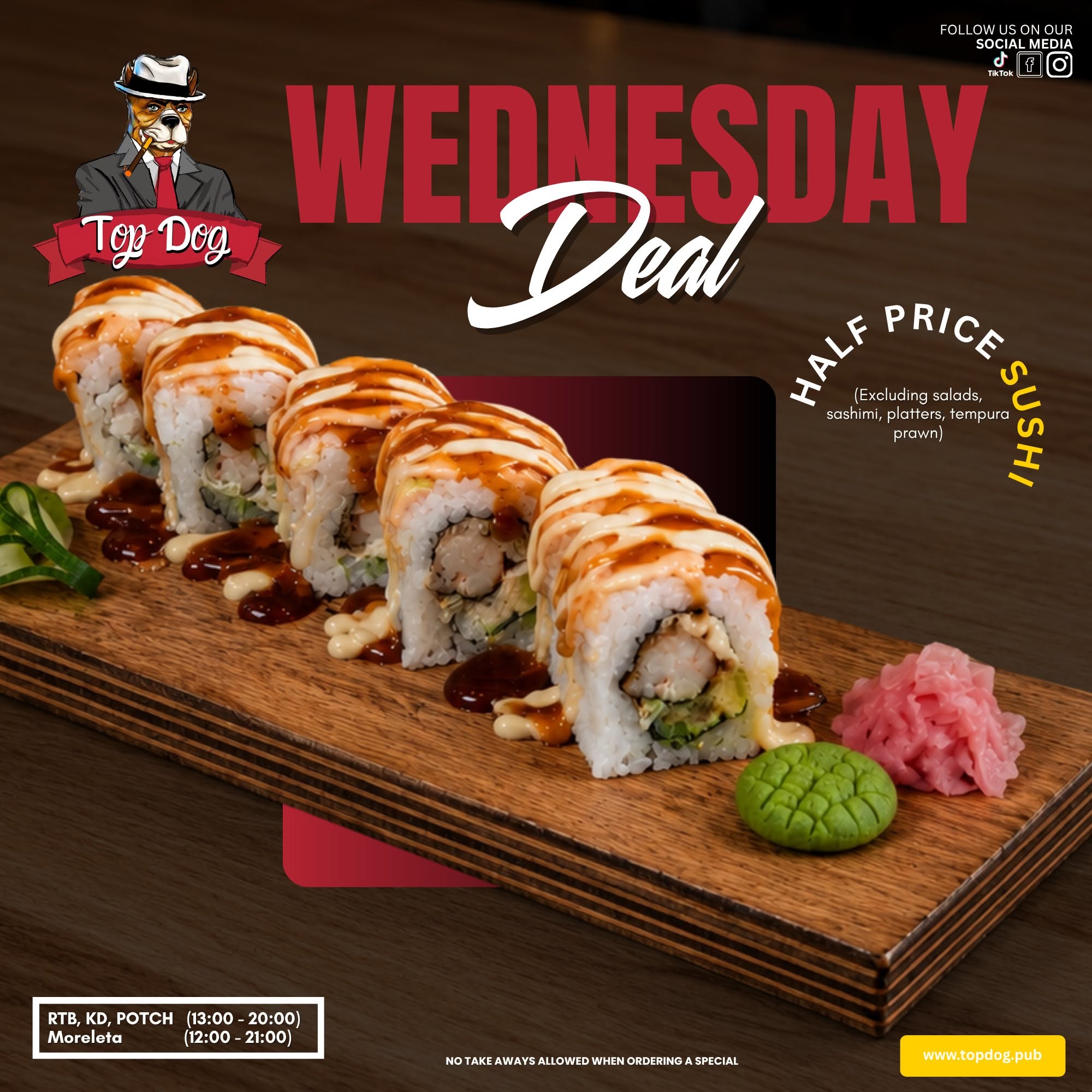 Half Price Sushi Wednesday (excluding platters, sashimi and tempura prawn salads)