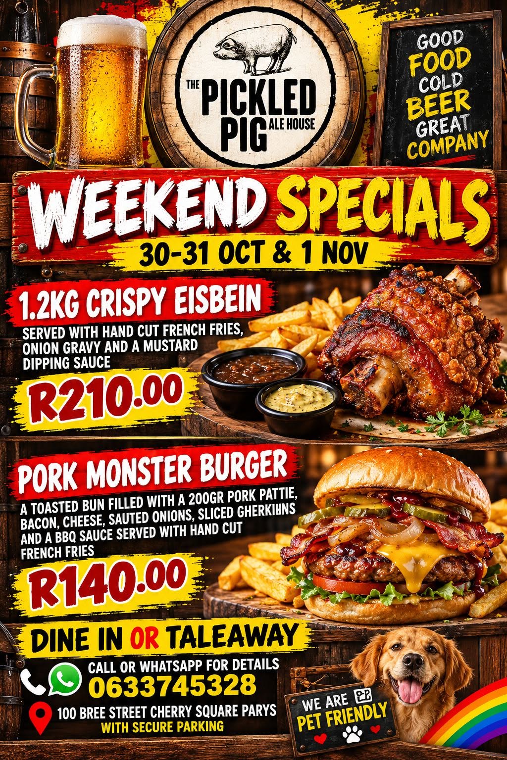 Weekend specials 30 Oct–1 Nov: 1.2kg crispy eisbein with chips, onion gravy & mustard sauce R210; Pork Monster Burger (200g patty, bacon, cheese, onions, gherkins) with chips R140